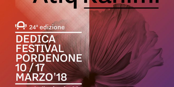 DEDICA 2018 AD ATIQ RAHIMI Pordenone, 10-17 marzo 2018