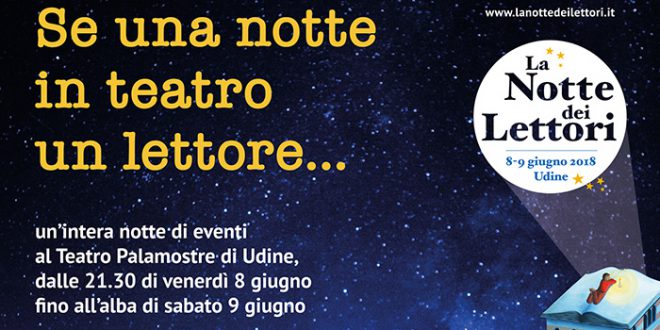 Se una notte in teatro un lettore: 8 giugno al Palamostre di Udine