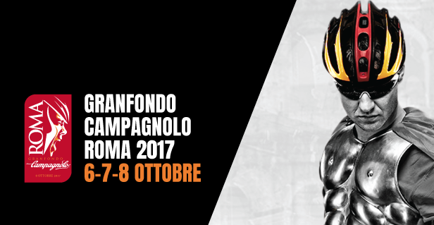 6-7-8 OTTOBRE: GRANFONDO CAMPAGNOLO ROMA 2017