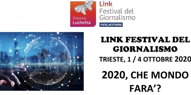 LINK FESTIVAL DEL GIORNALISMO, CHE MONDO FARA’ DAL 2020 IN POI?