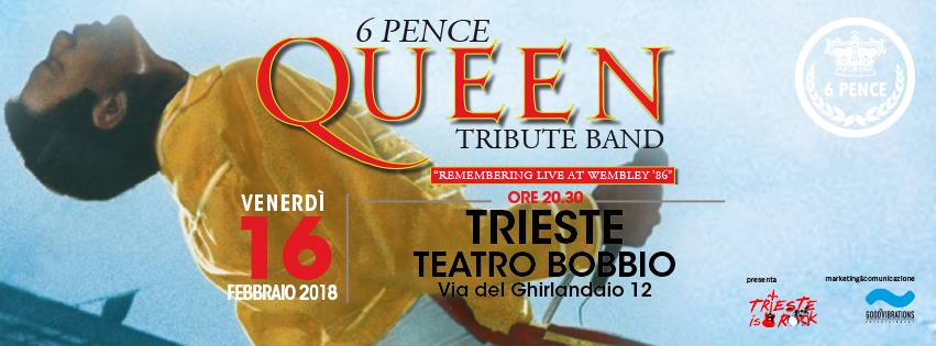 6 PENCE – QUEEN tribute venerdì 16 feb. 2018 al Teatro Bobbio di Trieste