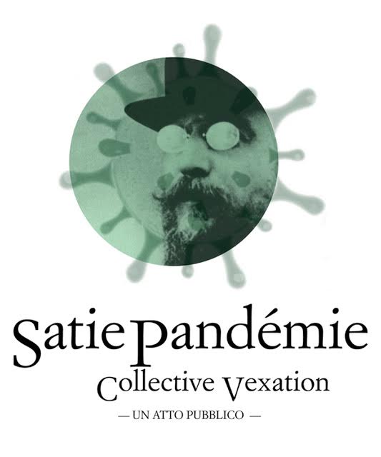 SatiePandémie – Non sarà una pandemia a fermare l’arte