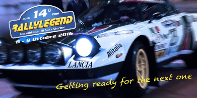 RALLYLEGEND 2016: VA IN CANTIERE L’EVENTO-RALLY UNICO AL MONDO, IN SCENA DAL 6 AL 9 OTTOBRE NELLA REPUBBLICA DI SAN MARINO.