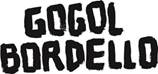 GOGOL BORDELLO live al Festival di Majano. Apriranno i friulani THEHIGH JACKERS