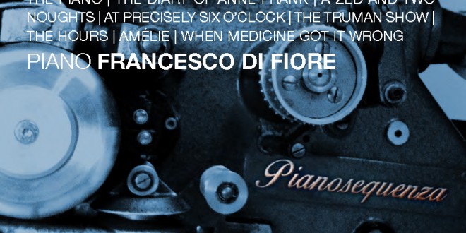 Pianosequenza: il nuovo album di Francesco Di Fiore con musiche di Glass, Nyman, Tiersen e Susman.