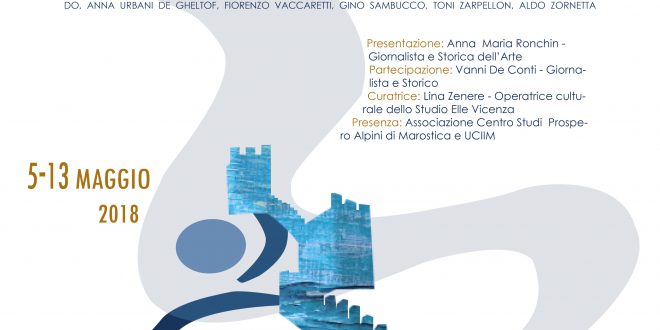 Castello Inferiore di Marostica Vicenza 5-13 mag. CONTEMPORANEA 2018 SINERGIE CROMATICHE E SPAZIALI