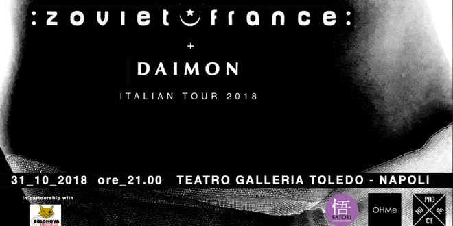 zoviet* france: + DAIMON live 31_10_2018 – Galleria Toledo – NAPOLI