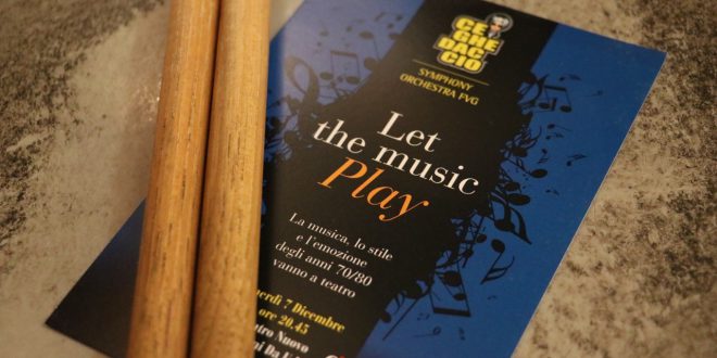 Venerdì 7 dicembre alle 20.45 al “Giovanni da Udine”  la data zero di “Let the music play”