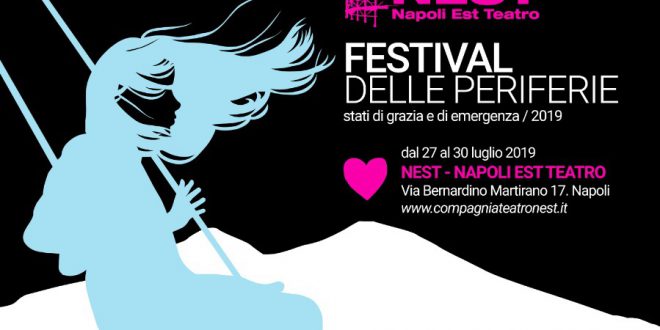 NEST PROTAGONISTA DAL 27 AL 30 LUGLIO 2019 AL FESTIVAL DELLEPERIFERIE – NAPOLI