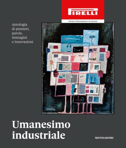 Umanesimo Industriale. Antologia di pensieri, parole, immagini e innovazioni.