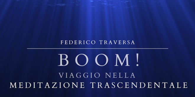 BOOM!  Viaggio nella Meditazione Trascendentale     di Federico Traversa