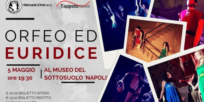 Orfeo ed Euridice nel Museo del Sottosuolo di Napoli  Sabato 5 maggio