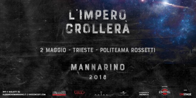 MANNARINO L’IMPERO CROLLERÀ TRIESTE – 2 MAG.2018 TEATRO ROSSETTI