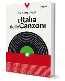 Un viaggio musicale da Nord a Sud con il libro L’Italia delle canzoni