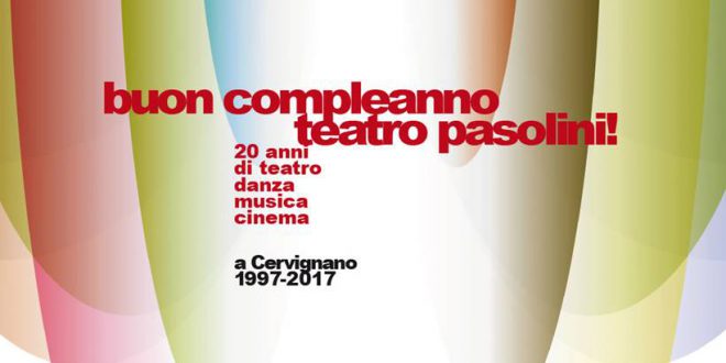 Buon compleanno, Teatro Pasolini! Domani, Sabato 21 ott. CERVIGNANO del Friuli