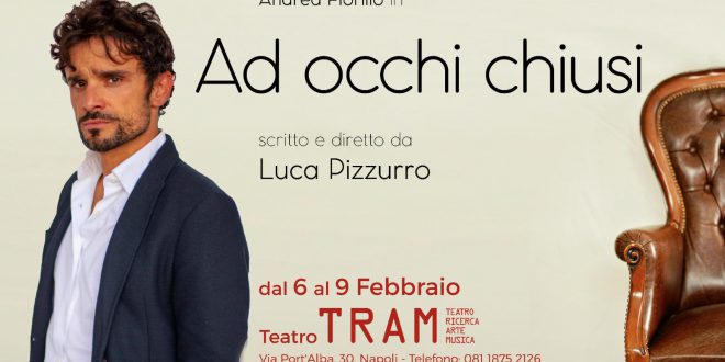 AD OCCHI CHIUSI  in scena dal 6 al 9 febbraio al Teatro TRAM