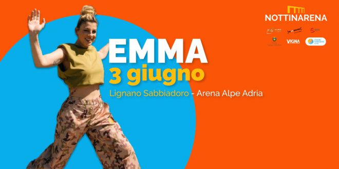 GIOVEDÌ 3 GIUGNO IL PRIMO CONCERTO ESTIVO A LIGNANO: EMMA SUL PALCO DELL’ARENA ALPE ADRIA