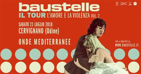 A Cervignano Onde Mediterranee Festival chiude con l’indie-mainstream dei Baustelle! Parco Europa Unita, sab. 21_7 h 21:30