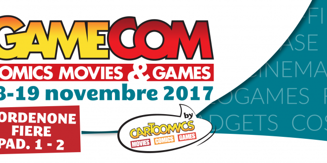 Sabato 18 e domenica 19 novembre GameCom-Comics Movies & Games.  torna a Pordenone Fiere