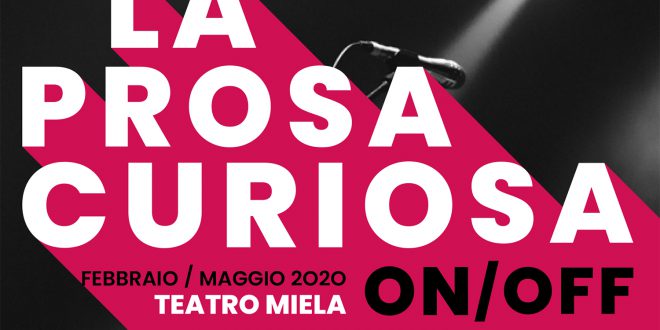 La Prosa curiosa  30 anni Teatro Miela  Una “stagione” nella stagione.