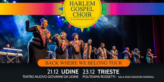 HARLEM GOSPEL CHOIR a dicembre in concerto nei principali teatri: il 21 dicembre a Udine e il 23 a Trieste