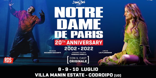 NOTRE DAME DE PARIS Ventennale con il cast originale: a VILLA MANIN dall’8 al 10 luglio 2022 l’unica tappa estiva del tour speciale in Friuli Venezia Giulia