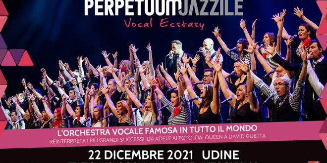 PERPETUUM JAZZILE  Vocal Ecstas  22 DIC.Teatro Nuovo Giovanni Da Udine