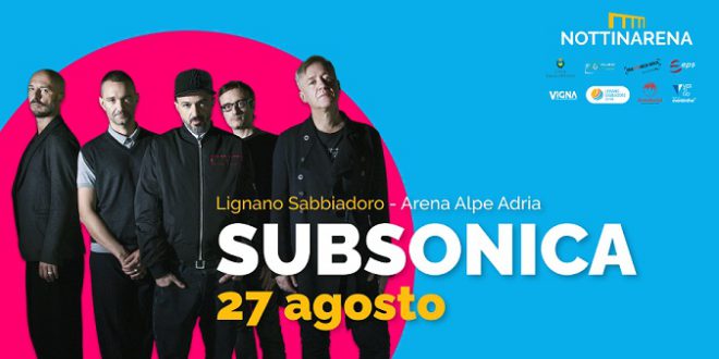 SUBSONICA IN CONCERTO: venerdì 27 agosto festeggiano 25 anni di carriera sul palco dell’Arena Alpe Adria a Lignano Sabbiadoro