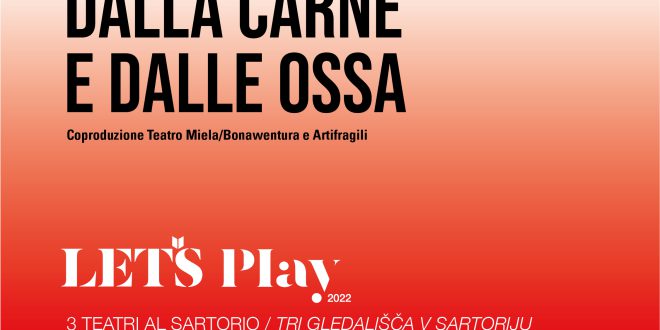DALLA CARNE E DALLE OSSA  Venerdì 1 Luglio ore 21.00 rassegna Let’s Play