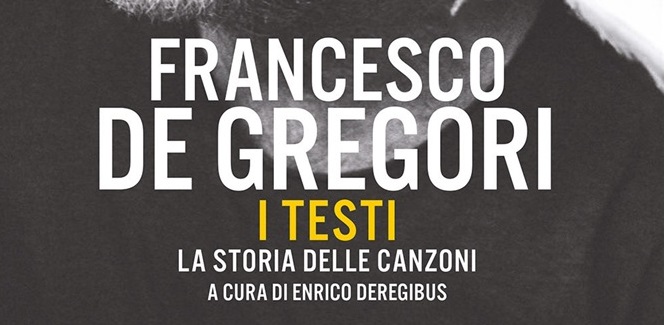 De Gregori: tutte le canzoni raccontate nel nuovo libro di Enrico Deregibus