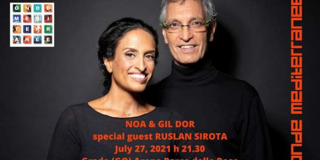 NOA & GIL DOR Martedì 27 luglio ore 21:30 Arena Parco delle Rose – Grado (GO)
