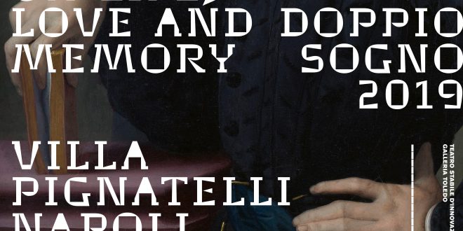 Doppio Sogno – On Love and Memory – rassegna di cinema, letteratura e musica – villa Pignatelli Napoli 15 – 26 lug. 2019