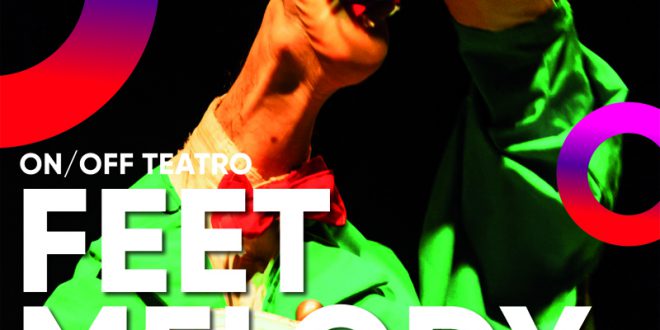 Giovedì 23 febbraio ore 21.00 Teatro Miela ON/OFF FEET MELODY