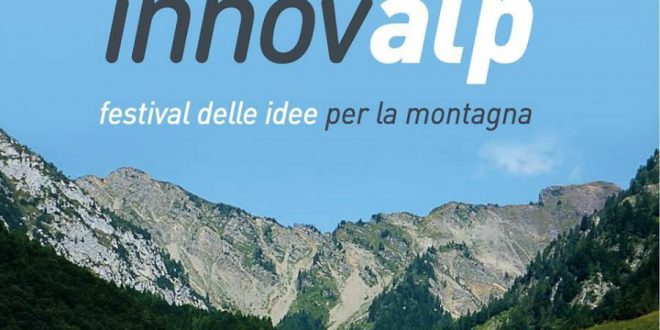 INNOVALP, NASCE IL “FESTIVAL DELLA MONTAGNA” ANTEPRIMA 27 FEB.A TOLMEZZO