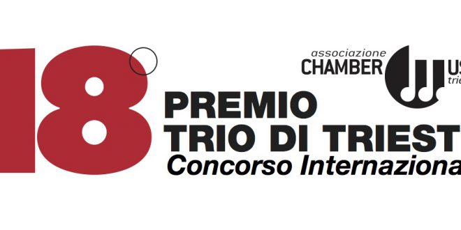 AL VIA LA 18^ EDIZIONE DEL CONCORSO INTERNAZIONALE “PREMIO TRIO DI TRIESTE”