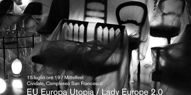 EU Europa Utopia / Lady Europe 2.0 inaugura Mittelfest 15 luglio a Cividale del Friuli