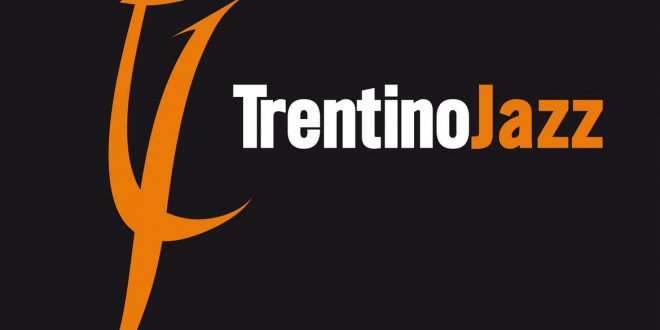 Ricco weekend con il TrentinoInJazz 21-22-23 luglio con 7 appuntamenti