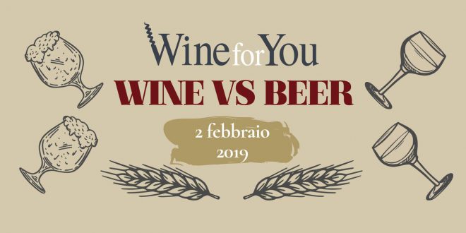 WINE FOR YOU  WINE VS BEER  Un’amichevole  confronto  tra vino e birra 2 feb. Azienda Poggio FAGAGNA
