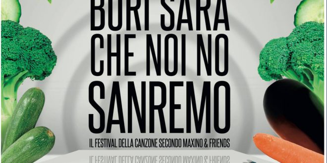 BORI SARÀ CHE NOI NO SANREMO  Teatro San Giovanni,TRIESTE  il 17 e 18 febbraio 2018.