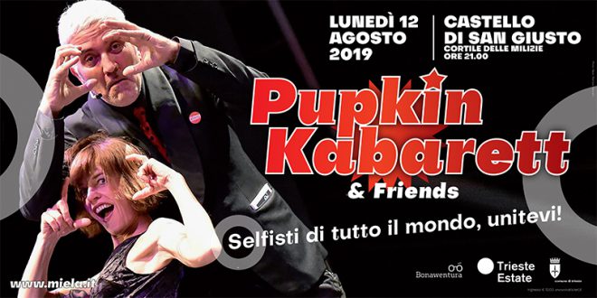 PUPKIN KABARETT AND FRIENDS 12 AGOSTO AL CASTELLO DI SAN GIUSTO TRIESTE