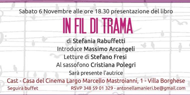 Presentazione raccolta di poesie “In fil di trama” di Stefania Rabuffetti – sabato 6 novembre ore 18.30 Casa del Cinema a Villa Borghese