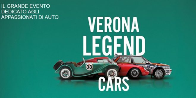 VERONA LEGEND CARS: DAL 4 AL 6 MAGGIO IL SALONE DEDICATO AGLI APPASSIONATI DELL’AUTO