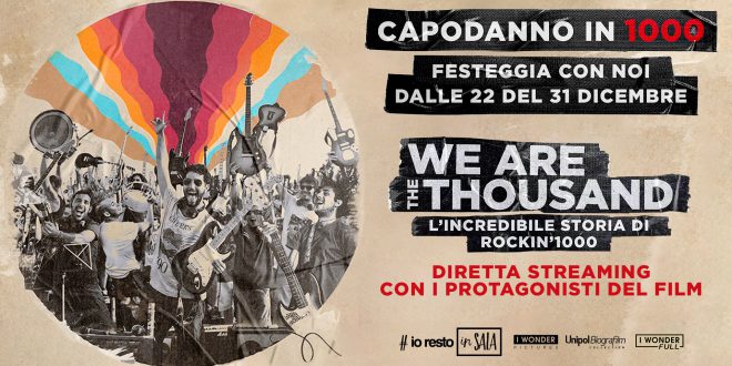 Giovedì 31 dicembre in anteprima streaming il documentario WE ARE THE THOUSAND – L’INCREDIBILE STORIA DI ROCKIN’1000!