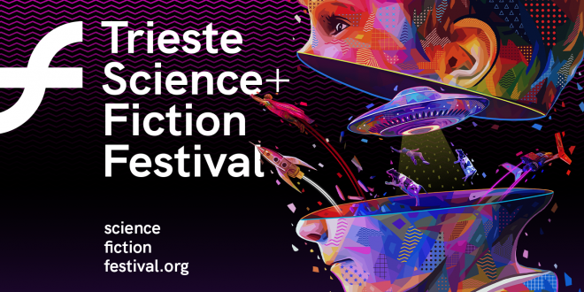 Ha preso il via ieri sera il Trieste Science + Fiction 2021