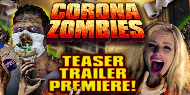 A breve il primo film ispirato dalla pandemia del coronavirus SARS-CoV-2: Corona Zombies