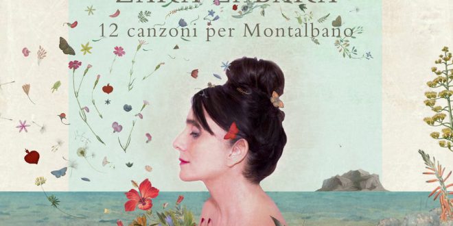 Olivia Sellerio   Zara Zabara  12 canzoni per Montalbano  in uscita    Venerdì 22 febbraio 2019