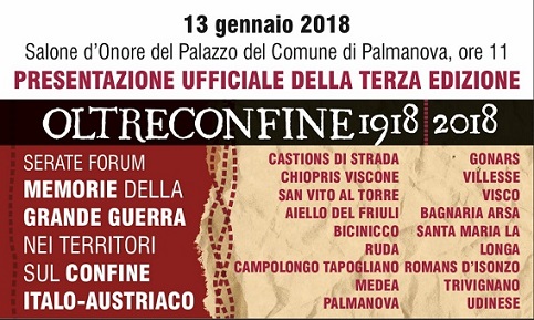 OLTRECONFINE 1918/2018 SI PRESENTA A PALMANOVA, TERZA EDIZIONE DEL PROGETTO SULLA GRANDE GUERRA – sabato 13 gennaio ore 11