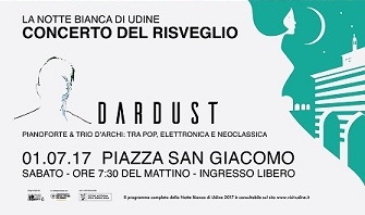 Concerto del Risveglio 2017: a Udine sabato 1 luglio alle 7:30 del mattino con il pianista, compositore e produttore Dardust e uno straordinario trio d’archi