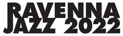 49a Edizione  Ravenna Jazz, 4-13 maggio 2022