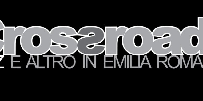 Crossroads 2021 – Jazz e altro in Emilia-Romagna XXII Edizione  17 maggio  7 dicembre 2021